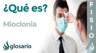 MIOCLONIA | Qué es, características, en qué patologías aparece, por qué y cómo se produce